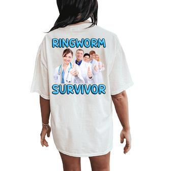 Ringworm Survivor Y2k Weird Ironic Sarcastic Satire Women's Oversized Comfort T-Shirt Back Print | Mazezy