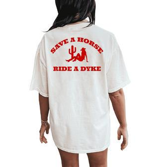 Save A Horse Ride A Dyke Women's Oversized Comfort T-Shirt Back Print | Mazezy