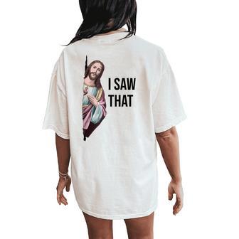 I Saw That Jesus Meme Christian God Women's Oversized Comfort T-Shirt Back Print - Monsterry UK