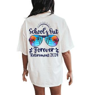School's Out Forever Retired 2024 Teacher Retirement Women's Oversized Comfort T-Shirt Back Print - Seseable