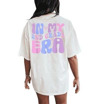 In My Second 2Nd Grade Era Cute Second Grade Girls Teacher Women's Oversized Comfort T-Shirt Back Print - Seseable
