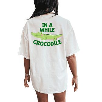 See You Later Alligator In A While Crocodile Cute Boys Girls Women's Oversized Comfort T-Shirt Back Print - Monsterry UK