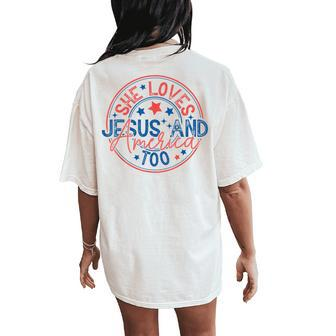 She Loves Jesus And America Too God Christian 4Th Of July Women's Oversized Comfort T-Shirt Back Print - Seseable