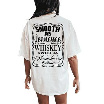 Smooth As Whiskey Sweet As Strawberry Wine Western Country Women's Oversized Comfort T-Shirt Back Print - Seseable