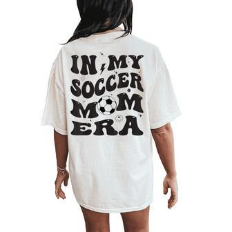 In My Soccer Mom Era Groovy Women's Oversized Comfort T-Shirt Back Print - Seseable