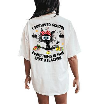 I Survived School Pre-K Teacher Life Everything Is Fine Cat Women's Oversized Comfort T-Shirt Back Print | Mazezy