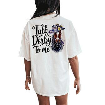 Talk Derby To Me Racing Horse Humor Quote Women's Oversized Comfort T-Shirt Back Print - Seseable