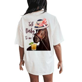 Talk Derby To Me-Mint Juleps-Derby Horse Racing Women's Oversized Comfort T-Shirt Back Print | Mazezy