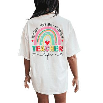 Teacher Life Love Them Teach Them Return Them Rainbow Womens Women's Oversized Comfort T-Shirt Back Print - Monsterry