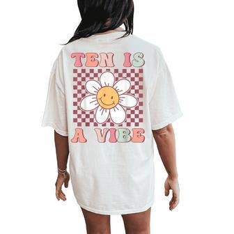 Ten Is A Vibe Cute Groovy 10Th Birthday Party Daisy Flower Women's Oversized Comfort T-Shirt Back Print | Mazezy CA