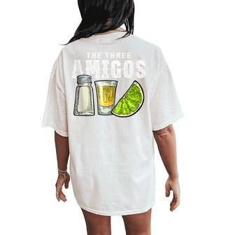 The Three Amigos Lime Salt Tequila Cinco De Mayo Women's Oversized Comfort T-Shirt Back Print | Mazezy DE