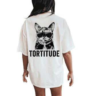 Tortitude Tortie Cat Mom Sunglasses Tortoiseshell Mama Women's Oversized Comfort T-Shirt Back Print - Monsterry CA