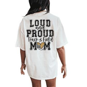 Track And Field Mom Loud Proud Mama University College Cute Women's Oversized Comfort T-Shirt Back Print - Monsterry