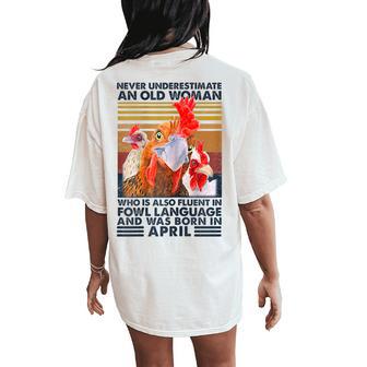 Never Underestimate Old Woman Fluent Fowl Born In April Women's Oversized Comfort T-Shirt Back Print - Monsterry AU