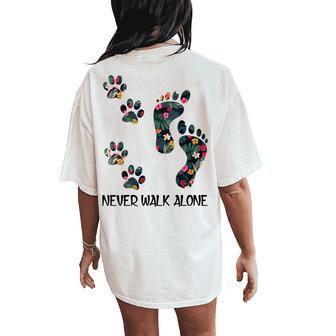 Never Walk Alone Paw Dog Flower Dog Friends Dog Lover Women's Oversized Comfort T-Shirt Back Print - Monsterry