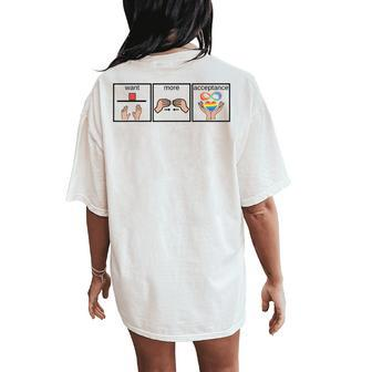 Want More Acceptance Sped Teacher Autism Awareness Month Women's Oversized Comfort T-Shirt Back Print | Mazezy