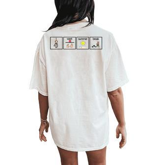 I Want Summer Break Teacher Last Day Of School Vacation Women's Oversized Comfort T-Shirt Back Print | Mazezy AU