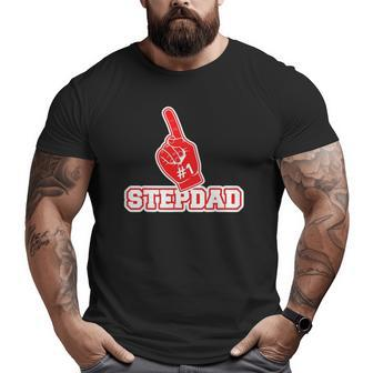 1 Stepdad Number One Foam Finger Father Tee Big and Tall Men T-shirt | Mazezy
