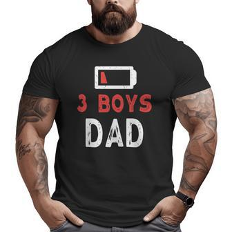 3 Boys Dad Low Battery Three Boys Dad Father's Day Big and Tall Men T-shirt | Mazezy