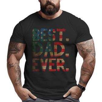 4Th Of July Father's Day Dad Usa Best Dad Ever Big and Tall Men T-shirt | Mazezy