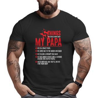 5 Thing You Should Know About My Papa Fathers Day Big and Tall Men T-shirt | Mazezy
