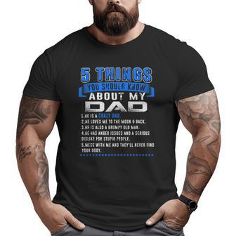 5 Things You Should Know About My Dad Father's Day Big and Tall Men T-shirt | Mazezy