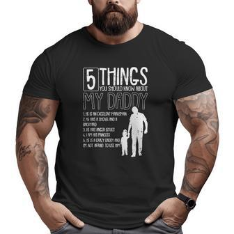 5 Things You Should Know About My Dad Fathers Day Papa Daddy Big and Tall Men T-shirt | Mazezy