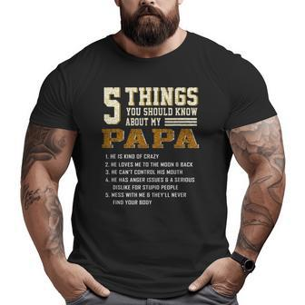 5 Things You Should Know About My Papa Father's Day Big and Tall Men T-shirt | Mazezy