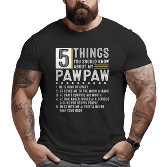 5 Things You Should Know About My Pawpaw List Ideas Big and Tall Men T-shirt | Mazezy