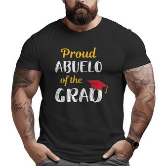 Abuelo Of Graduate Proud Grandpa Graduation Tee Big and Tall Men T-shirt | Mazezy