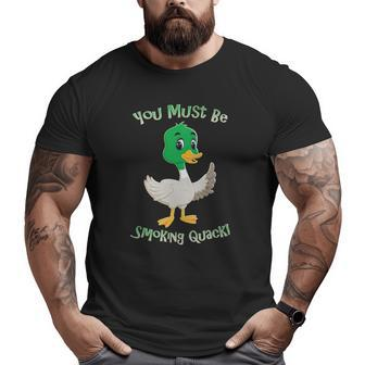 Adult Humor Duck Smoking Quack Pun Dad Jokes Big and Tall Men T-shirt | Mazezy