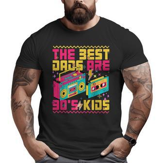 Aesthetic 90S The Best Dads Are 90S Kids Father's Day 90S Vintage s Big and Tall Men T-shirt | Mazezy