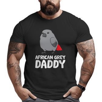 African Grey Daddy Bird African Grey Parrot Big and Tall Men T-shirt | Mazezy