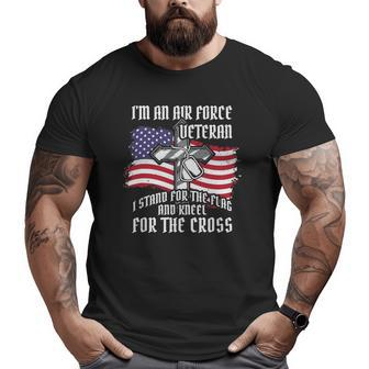 Air Force Veteran Stand For The Flag Kneel For The Cross Big and Tall Men T-shirt | Mazezy