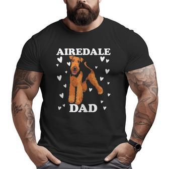 Airedale Dad Papa Daddy Pa Father Bingley Big and Tall Men T-shirt | Mazezy
