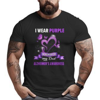 Alzheimer's Awareness I Wear Purple In Memory Of My Dad Big and Tall Men T-shirt | Mazezy