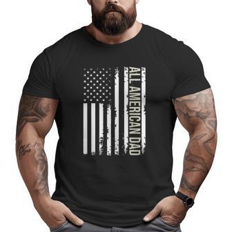 All American Dad 4Th Of July Fathers Day Men Daddy Usa Flag Big and Tall Men T-shirt | Mazezy