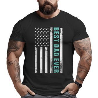 American Flag Best Dad Ever Father's Day Big and Tall Men T-shirt | Mazezy