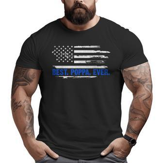 American Flag Best Poppa Ever 4Th Of July Fathers Day Big and Tall Men T-shirt | Mazezy