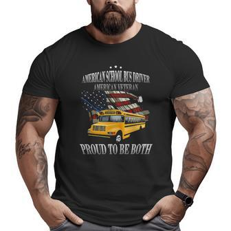 American School Bus Driver American Veteran Proud To Be Both Tee S Big and Tall Men T-shirt | Mazezy