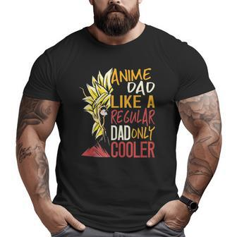 Anime Dad Like A Regular Dad Only Cooler Fathers Day Otaku Big and Tall Men T-shirt | Mazezy