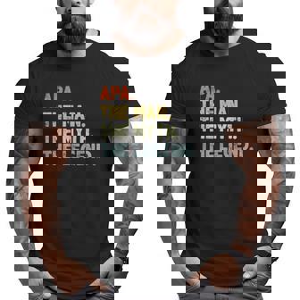Apa The Man Myth Legend Father’S Day For Papa Grandpa Big and Tall Men T-shirt | Mazezy