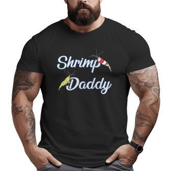 Aquarium Shrimp Daddy Aquascaping Father's Day Big and Tall Men T-shirt | Mazezy