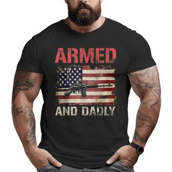 Armed And Dadly Deadly Father For Father's Day Usa Flag Big and Tall Men T-shirt | Mazezy