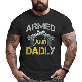 Armed And Dadly Armed Dad Pun Deadly Fathers Day Big and Tall Men T-shirt | Mazezy