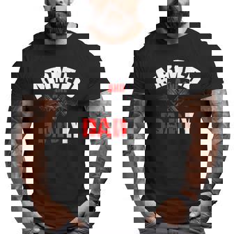 Armed And Dadly Deadly Father For Fathers Day Big and Tall Men T-shirt | Mazezy