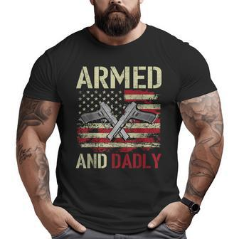 Armed And Dadly Deadly Father For Father's Day Veteran Big and Tall Men T-shirt | Mazezy