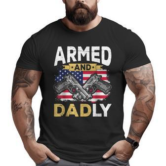 Armed And Dadly Deadly Father Usa Flag Fathers Day Big and Tall Men T-shirt | Mazezy