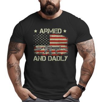 Armed And Dadly Dadly Fathers Day Big and Tall Men T-shirt | Mazezy