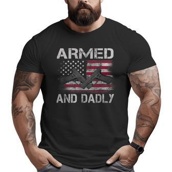 Armed And Dadly Gun Lover Dad Usa Flag Father's Day Big and Tall Men T-shirt | Mazezy